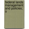 Federal Lands Management And Policies; O by United States Congress Resources