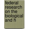 Federal Research On The Biological And H by National Research Council Radiation