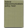 Federal Telecommunications Policy; Heari door United States Congress Affairs