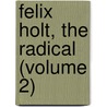 Felix Holt, The Radical (Volume 2) door George Eliott