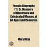 Female Biography (1); Or, Memoirs Of Ill door Mary Hays