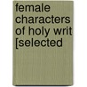 Female Characters Of Holy Writ [Selected door Hugh Hughes