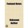 Fenland Notes door Unknown Author