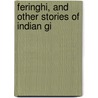 Feringhi, And Other Stories Of Indian Gi door Alfred Dumbarton