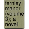 Fernley Manor (Volume 3); A Novel door Mackenzie Daniels