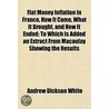 Fiat Money Inflation In France, How It C by Andrew Dickson White