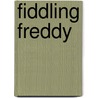 Fiddling Freddy door Neil Forrest