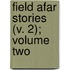 Field Afar Stories (V. 2); Volume Two