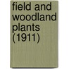Field And Woodland Plants (1911) door William S. Furneaux