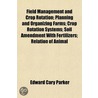Field Management And Crop Rotation; Plan door Edward Cary Parker