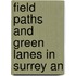 Field Paths And Green Lanes In Surrey An