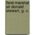 Field-Marshal Sir Donald Stewart, G. C.