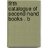 Fifth Catalogue Of Second-Hand Books . B