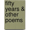 Fifty Years & Other Poems door James Weldon Johnson