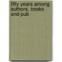 Fifty Years Among Authors, Books And Pub