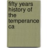 Fifty Years History Of The Temperance Ca door Unknown Author