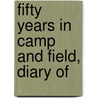 Fifty Years In Camp And Field, Diary Of door Ethan Allen Hitchcock