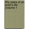 Fifty Years Of An Actor's Life (Volume 1 by Joan Coleman