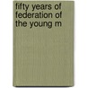 Fifty Years Of Federation Of The Young M door Richard Cary Morse