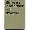 Fifty Years' Recollections With Observat door Jeriah Bonham