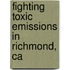 Fighting Toxic Emissions In Richmond, Ca