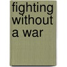 Fighting Without A War door Ralph Albertson