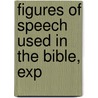 Figures Of Speech Used In The Bible, Exp door Johann Heinrich Bullinger