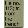 File No. 113; Tr. From The French by Emilie Gaboriau