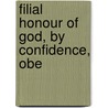 Filial Honour Of God, By Confidence, Obe by William Anderson