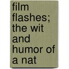 Film Flashes; The Wit And Humor Of A Nat door Onbekend