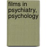 Films In Psychiatry, Psychology door Association Of American Institute
