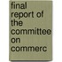 Final Report Of The Committee On Commerc