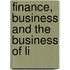 Finance, Business And The Business Of Li
