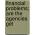 Financial Problems; Are The Agencies Get