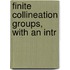 Finite Collineation Groups, With An Intr