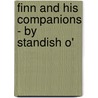 Finn And His Companions - By Standish O' door Standish O'Grady