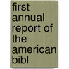 First Annual Report Of The American Bibl door General Books