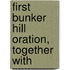 First Bunker Hill Oration, Together With
