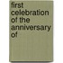First Celebration Of The Anniversary Of