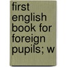 First English Book For Foreign Pupils; W by Sir William A. Craigie