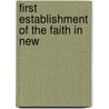 First Establishment Of The Faith In New by Chr�Tien Le Clercq