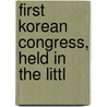 First Korean Congress, Held In The Littl by Korean Congress