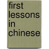 First Lessons In Chinese door Yates