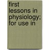 First Lessons In Physiology; For Use In door Conrad Ludwig Hotze