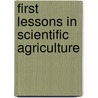 First Lessons In Scientific Agriculture door Sir John William Dawson