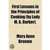 First Lessons In The Principles Of Cooki by Mary Anne Broome