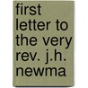 First Letter To The Very Rev. J.H. Newma door Pusey