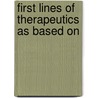 First Lines Of Therapeutics As Based On door William Alexander Harvey