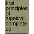 First Principles Of Algebra; Complete Co