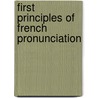 First Principles Of French Pronunciation by Mile Saillens